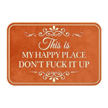 🔥Funny “This Is My Happy Place Don’t F*ck It Up” Flannel Doormat🤣