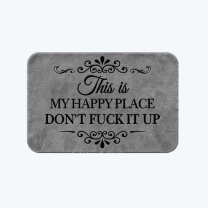 🔥Funny “This Is My Happy Place Don’t F*ck It Up” Flannel Doormat🤣