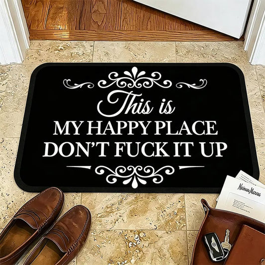 🔥Funny “This Is My Happy Place Don’t F*ck It Up” Flannel Doormat🤣